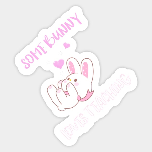 Some Bunny Loves Teaching Sticker by dex1one